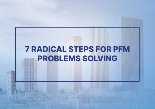 7 RADICAL Steps for Property and Facility Management Problem-Solving